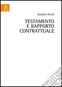 Testamento e rapporto contrattuale