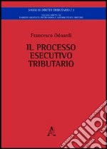 Il processo esecutivo tributario libro