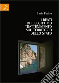 I reati di illegittimo tradimento sul territorio dello Stato