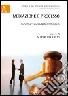 Mediazione e processo. Rassegna tematica di giurisprudenza libro
