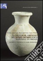 La collezione orientale del museo archeologico nazionale di Firenze. Ediz. illustrata. Vol. 1: I materiali di Qsar Shamamuk