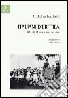 Italiani d'Eritrea. 1941-1951 una storia politica libro di Lucchetti Nicholas