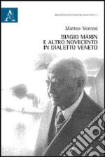 Biagio Marin e altro. Novecento in dialetto veneto