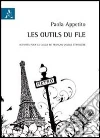 Les outils du FLE. Activités pour la classe de français langue étrangère. Ediz. italiana e francese libro di Appetito Paola