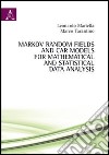 Markov Random Fields and car models for mathematical and statistical data analysis libro