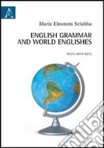 English grammar and world englishes. Tests with keys. Ediz. italiana e inglese