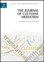 The journal of cultural mediation. Ediz. italiana e inglese libro