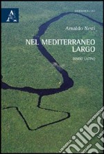 Nel Mediterraneo largo. Diario latinoamericano libro