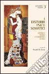 I disturbi psicosomatici. Approcci teorici e interventi clinici libro di Di Sauro R. (cur.)