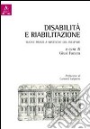 Disabilità e riabilitazione. Buone prassi a sostegno del welfare libro di Fanara G. (cur.)