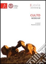 Lexia. Rivista di semiotica. Culto-Worship vol. 11-12 libro