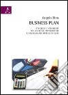 Business plan. Strategie e strumenti per diventare imprenditori e per risanare imprese in crisi libro di Riva Angelo