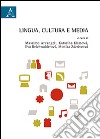 Lingua, cultura e media. Atti del Convegno internazionale studia romanistica Beliana (Banska Bystrica, 20-21 ottobre 2011) libro