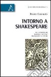 Intorno a Shakespeare. Re e confessori, marinai e vedove, delinquenti e attori libro