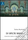 Di specie magica. Drammaturgia musicale tedesca dell'Ottocento libro