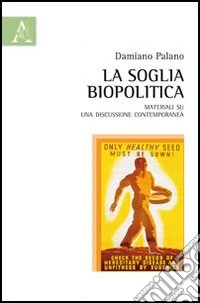 La soglia biopolitica. Materiali su una discussione contemporanea libro