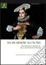 Da un genere all'altro. Trasposizioni e riscritture nella letteratura francese libro