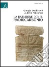 La datazione con il radiocarbonio libro di Bendiscioli Giorgio; Panzarasa Alberto