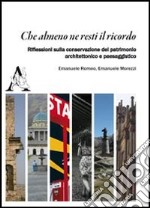 Che almeno ne resti il ricordo. Riflessioni sulla convesazione del patrimonio