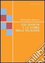 Ugo Bianchi e la storia delle religioni libro