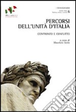 Percorsi dell'Unità d'Italia. Confronto e conflitto libro