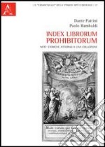 Index librorum prohibitorum. Note storiche attorno a una collezione