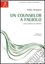 Un counselor a fagiolo. Dalla semina alla crescita libro