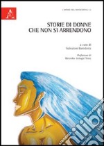 Storie di donne che non si arrendono libro