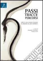 Passi, tracce, percorsi. Scritti sulla danza italiana in omaggio a José Sasportes