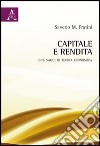 Capitale e rendita. Due saggi di teoria economica libro