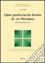 Quer pasticciaccio brutto de via Merulana. Glossario romanesco libro