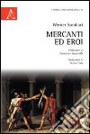 Mercanti ed eroi libro