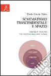 Schematismo trascendentale e spazio. Contributi filosofici per una psicologia come scienza libro