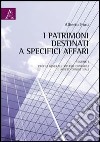 I patrimoni destinati a specifici affari. Vol. 1: Profili generali, riflessi contabili e aspetti concettuali libro di Frau Alberto