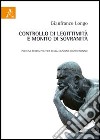 Controllo di legittimità e monito di sovranità. Per una teoria politica della giustizia costituzionale libro