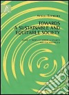 Towards a sustainable and equitable society. Insights from heterodox economics and psychoanalysis libro di Hermann Arturo