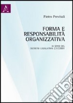 Forma e responsabilità organizzativa ai sensi del decreto legislativo 231/2001 libro