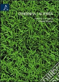 Otherness-Alterità. Ediz. bilingue libro