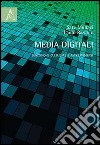 Media digitali. Dimensione culturale e apprendimenti libro