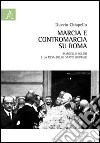 Marcia e contromarcia su Roma. Marcello Soleri e la resa dello Stato liberale libro