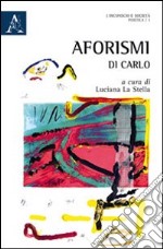 Aforismi di Carlo libro