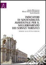 Indicatori di sostenibilità ambientale per il miglioramento dei servizi turistici. Indagine sulla città di Siracusa libro