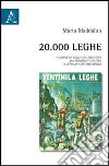 20.000 leghe. Immersione negli usi linguistici dei movimenti politici dell'Italia contemporanea libro