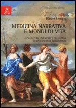 Medicina narrativa e mondi di vita. Risultati di una ricerca sul campo in un contesto riabilitativo libro