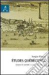 Études québécoises. Langue et culture de la belle province libro