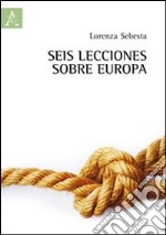 Seis lecciones sobre Europa libro