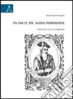 Un dolce stil nuovo portoghese. Francisco de Sá de Miranda