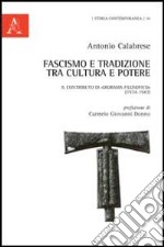 Fascismo e tradizione tra cultura e potere. Il contributo di «Diorama filosofico» (1934-1943) libro