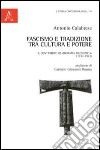 Fascismo e tradizione tra cultura e potere. Il contributo di «Diorama filosofico» (1934-1943) libro