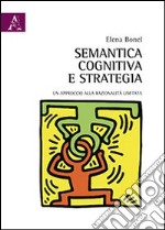 Semantica cognitiva e strategia. Un approccio alla razionalità limitata